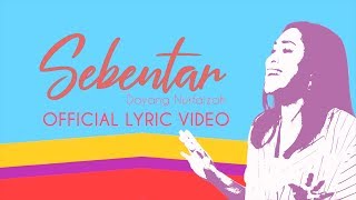 Sebentar  Dayang Nurfaizah Official Lyric [upl. by Marba]