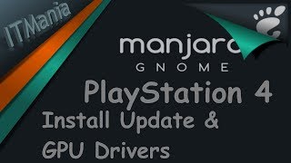 Manjaro V2 on PS4 linux Install Update amp GPU drivers [upl. by Chlo]