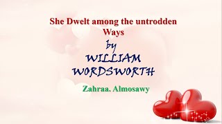 مادة الادب شرح قصيدة She dwelt among the untrodden ways للشاعر William Words worth [upl. by Harmaning]