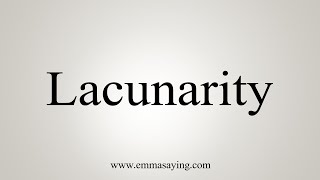 How To Say Lacunarity [upl. by Claman630]