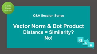 QampA Session Vector Norm as Distance Measure and Dot Product as Similarity Measure [upl. by Alyce]