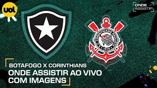 BOTAFOGO X CORINTHIANS ONDE ASSISTIR TRANSMISSÃO AO VIVO E HORÁRIO PELO BRASILEIRÃO [upl. by Yared]