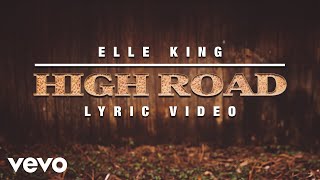 Elle King  High Road Lyric Video [upl. by Giza424]