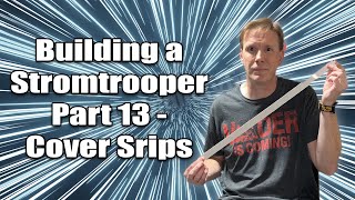 How to Build a Screen Accurate Stormtrooper Costume Coverstrips [upl. by Daph]