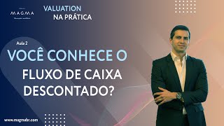 Curso Valuation na Prática  Aula 2 Fluxo de Caixa Descontado quotDCFquot [upl. by Tanner]