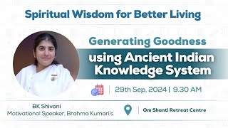 LiveGenerating Goodness using Ancient Indian Knowledge SystemBK ShivaniORC DelhiNCR 2992024 [upl. by Solis]