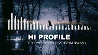 Hi Profile  Become the Sky featEvrim Baykal ✯ 1db Records ✯ [upl. by Zeret]