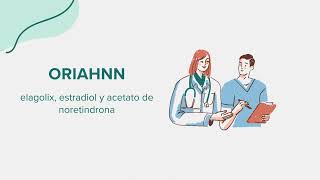 Oriahnn elagolix estradiol y acetato de noretindrona  Drug Rx Información SpanishEspañol [upl. by Eissim923]