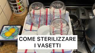 COME STERILIZZARE I VASETTI PER LE CONSERVE [upl. by Aivil]