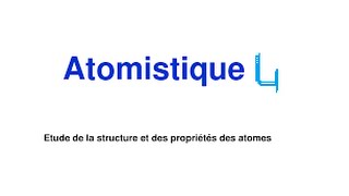 Cours Atomistique Part4 [upl. by Orapma]