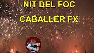 Nit Del Foc  Caballer FX  Las Falles 2024 [upl. by Aissirac]