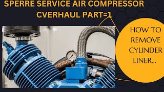 PART1 Fourth engr jobsMaintenance on reciprocating air compressorHOW TO REMOVE CYL LINER [upl. by Satsoc203]