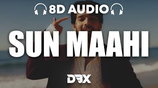 Armaan Malik  Sun Maahi  8D AUDIO🎧Amaal Mallik Kunaal Vermaa  Lyrics [upl. by Enenaej]