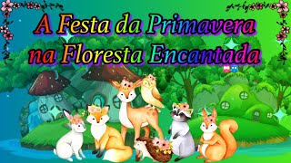 A Festa da Primavera na Floresta Encantada [upl. by Whipple]