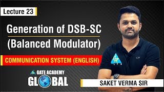 Generation of DSBSC Balanced Modulator  Lecture 23  Communication System [upl. by Swagerty]