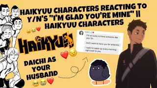 Haikyuu Characters Reacting To Yn’s “I’m Glad You’re Mine”  Haikyuu Texts [upl. by Fagaly]