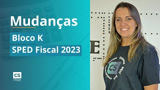 Mudanças Bloco K SPED Fiscal 2023 [upl. by Oidiple]