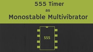 Monostable Multivibrator using 555 Timer Explained with Working Applications and Derivation [upl. by Pamela]