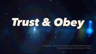 TRUST AND OBEY piano accompaniment by Jewpeter Vidad [upl. by Aneled399]