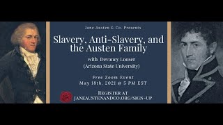 Slavery AntiSlavery and the Austen Family with Devoney Looser [upl. by Bury]