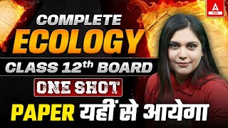 Complete Class 12 Ecology in One Shot  Biology पेपर यहीं से आयेगा  By Garima Maam [upl. by Schaaff]