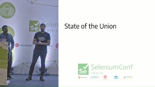 Selenium State of the Union by Simon Stewart amp Manoj Kumar SeConfIndia [upl. by Donavon786]