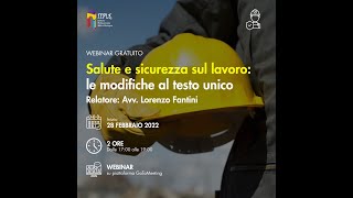 WEBINAR quotSalute e sicurezza sul lavoro le modifiche al testo unicoquot [upl. by Verdha]