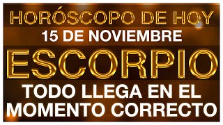 ESCORPIO HOY  VIENE UN REGALO DE DIOS  HORÓSCOPO DIARIO  ESCORPIO  15 DE NOVIEMBRE DE 2024 [upl. by Alyak]