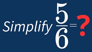 Simplify 56 Into Its Simplest Form [upl. by Norreht]