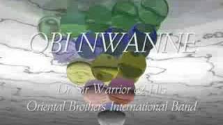 Dr Sir Warrior amp His Oriental Brothers  OBI NWANNE [upl. by Rosenquist811]