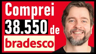 Comprei R 38500 em Ações do Bradesco Entenda o Motivo 2022 [upl. by Seuqramed638]