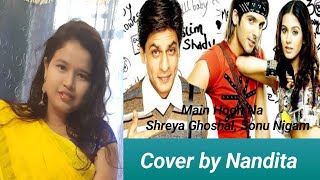 Main Hoon Na  Sonu Nigam Shreya Ghosal  Shahrukh KhanSushmita  Cover by Nandita  viralvideo [upl. by Nylissej]