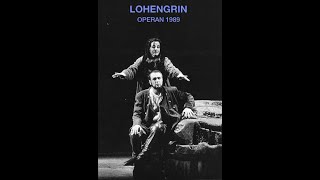 LOHENGRIN Kungliga Teatern Stockholm 1989 [upl. by Yc]