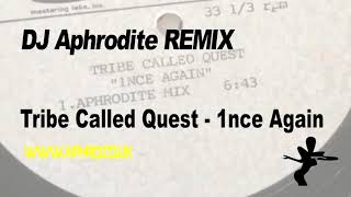 Tribe Called Quest  1nce Again  DJ Aphrodite Remix [upl. by Faletti711]