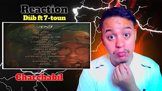 Diib ft 7toun Charchabil Reaction 🔥طراك خاتر 🔥 [upl. by Lansing]