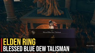 Blessed Blue Dew Talisman  Elden Ring DLC Shadow of the Erdtree [upl. by Noerb817]