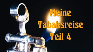 Meine Tabaksreise Teil 4 [upl. by Yereffej]