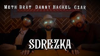 Danny Hackel Meth Brat Czar  SDREZKA [upl. by Iderf550]