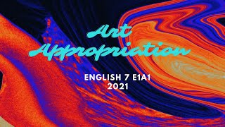 Art Appropriation  Engl 7 E1A1 [upl. by Ecerahs]