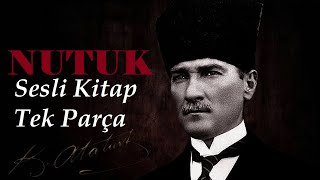 NUTUK Mustafa Kemal ATATÜRK  Sesli Kitap Tek Parça [upl. by Easter]