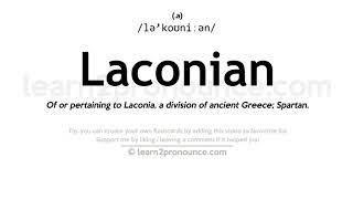 Pronunciation of Laconian  Definition of Laconian [upl. by Kano]