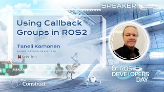 Using Callback Groups in ROS2  Taneli Korhonen  ROS Developers Day 2023 [upl. by Myrta]