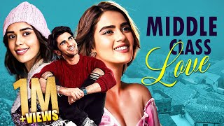 Middle Class Love Full Movie  New Released Hindi Romantic Movie  Prit Kamani Kavya Thapar [upl. by Carney]