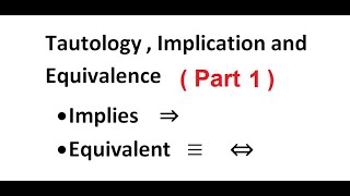 شرح Tautology Implication and Equivalence الجزء الأول [upl. by Vijar]