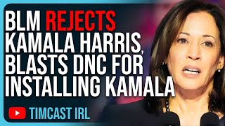 BLM REJECTS Kamala Harris Blasts DNC For Installing Kamala Without Anyone Voting [upl. by Sanjay899]