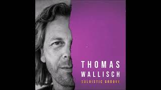 Thomas Wallisch  Soloistic Groove 2022 [upl. by Kaufman]