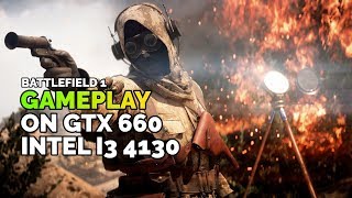 Battlefield 1 on GTX 660  Intel i3 4130 [upl. by Anirpas278]