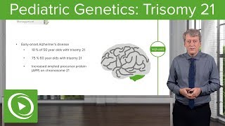 Trisomy 21 – Pediatric Genetics  Lecturio [upl. by Clawson]