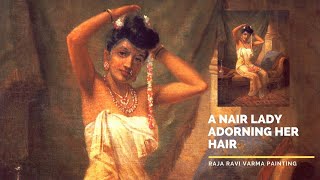 Nair Lady Adorning Her Hair  Virtual Tour  Raja Ravi Varma Painting Collections  Indian Paintings [upl. by Ayotak]