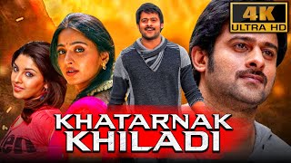 Khatarnak Khiladi 4K ULTRA HD Hindi Dubbed Movie  Prabhas Anushka Shetty Sathyaraj [upl. by Bowe975]